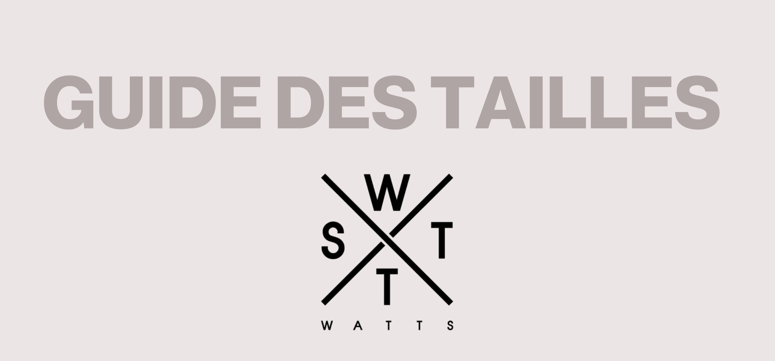 Guide de tailles - Watts